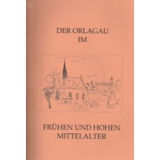 Beiträge zur Frühgeschichte Ostthüringens, Band 03: Der Orlagau im frühen und hohen Mittelalter